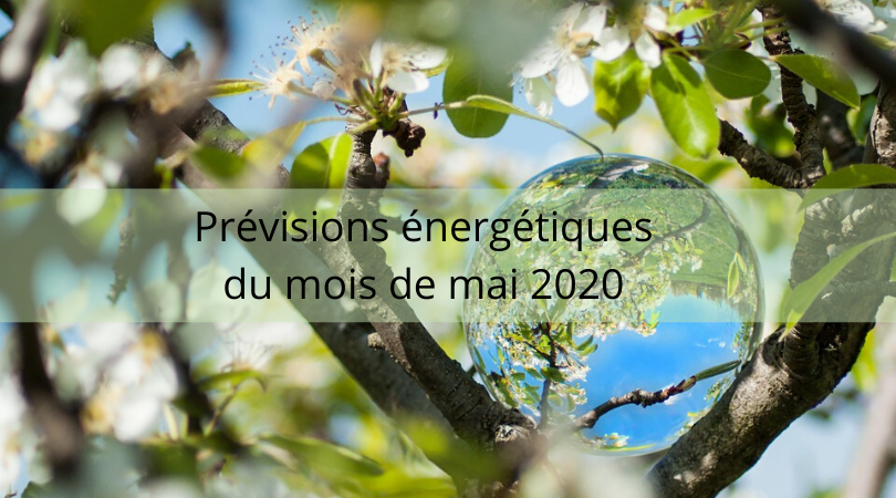 Prévisions énergétiques du mois de mai 2020